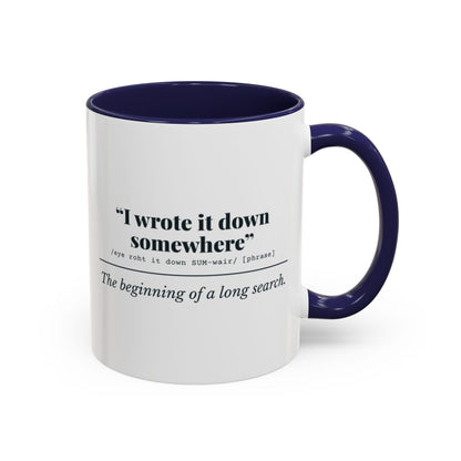 I Wrote It Down Somewhere Mug – Navy handle and inside, 11 oz