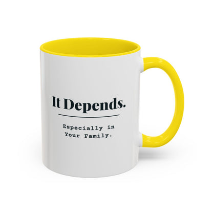 It Depends. Especially in Your Family. Mug – Yellow handle and inside, 11 oz