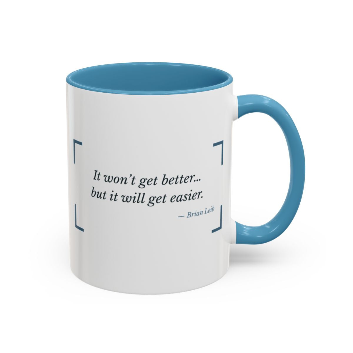 It Won't Get Better, But It Will Get Easier Grief Mug – Light Blue handle and inside, 11 oz