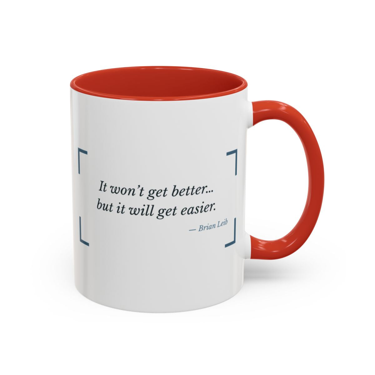 It Won't Get Better, But It Will Get Easier Grief Mug – Red handle and inside, 11 oz