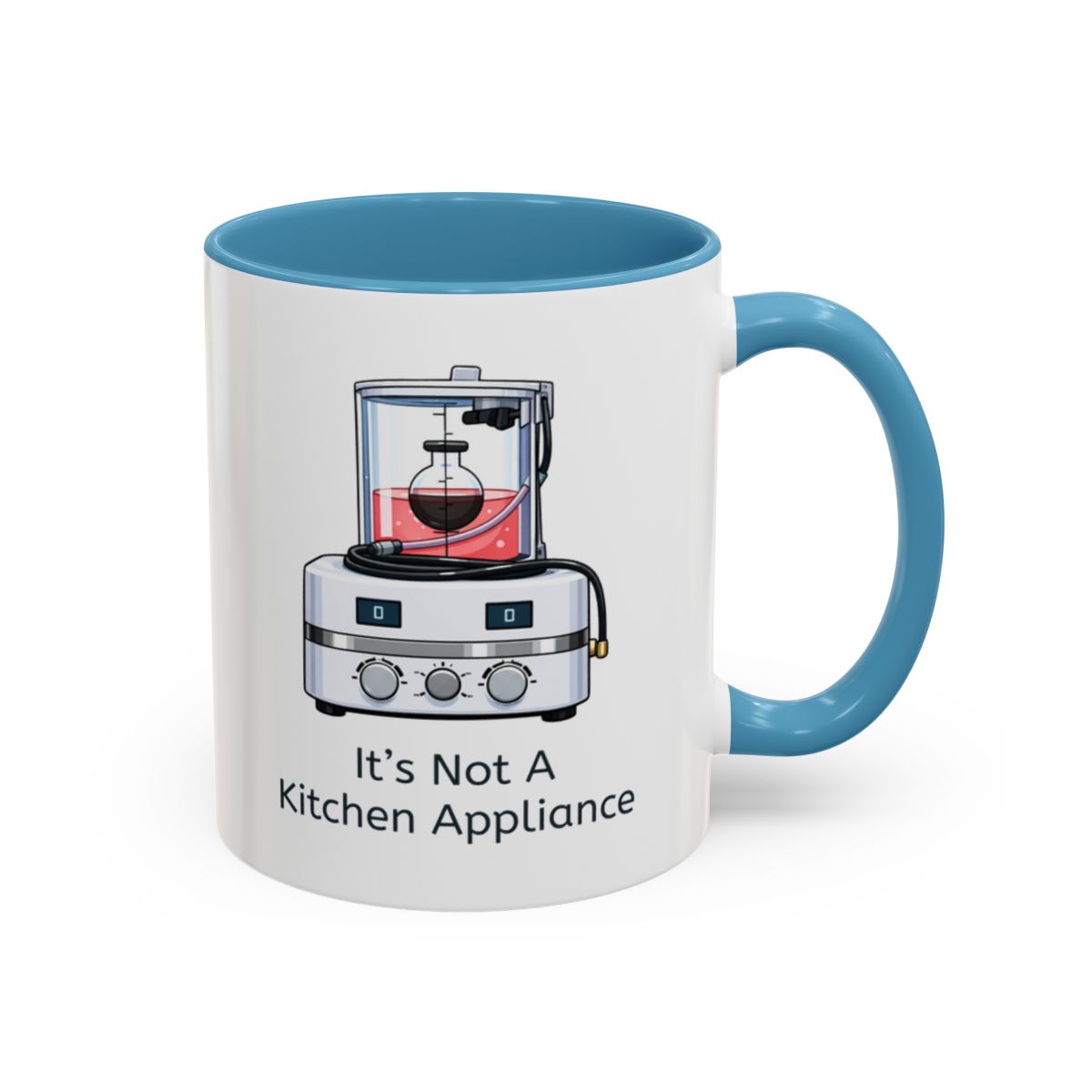 It's Not a Kitchen Appliance Mug – Light Blue handle and inside, 11 oz