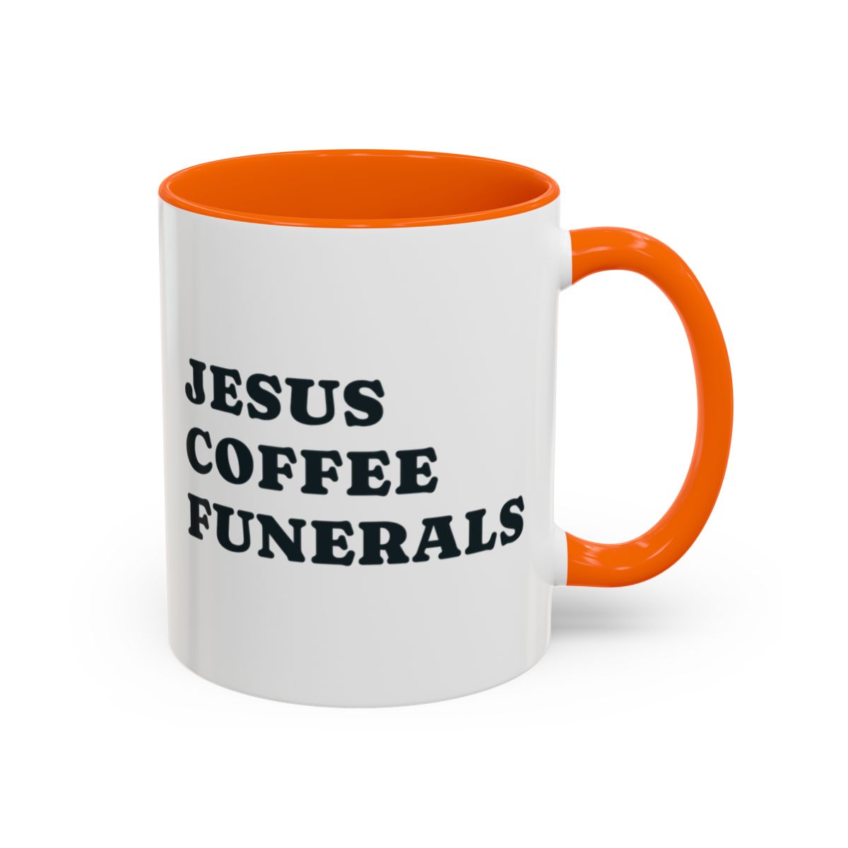 Jesus, Coffee, Funerals Mug – Orange handle and inside, 11 oz