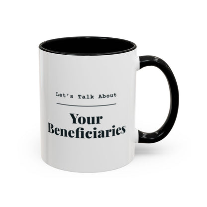 Let's Talk About Your Beneficiaries Mug – Black handle and inside, 11 oz