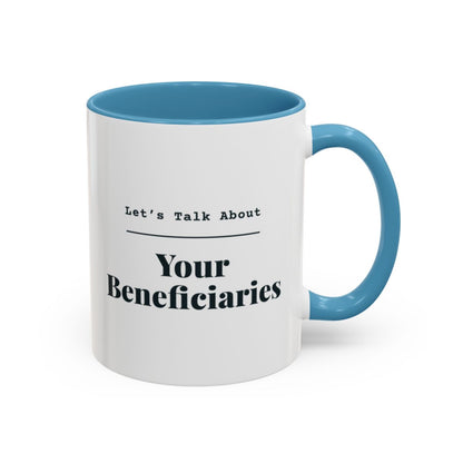 Let's Talk About Your Beneficiaries Mug – Light Blue handle and inside, 11 oz