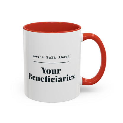 Let's Talk About Your Beneficiaries Mug – Red handle and inside, 11 oz