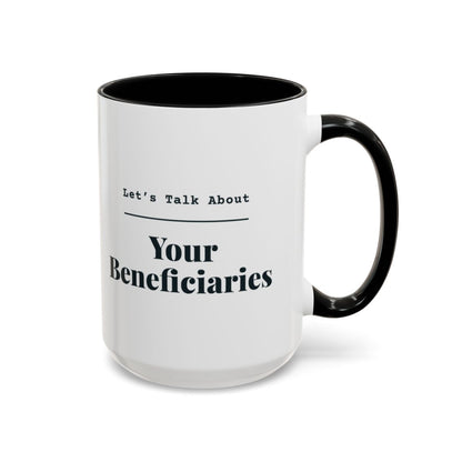 Let's Talk About Your Beneficiaries Mug – Black handle and inside, 15 oz