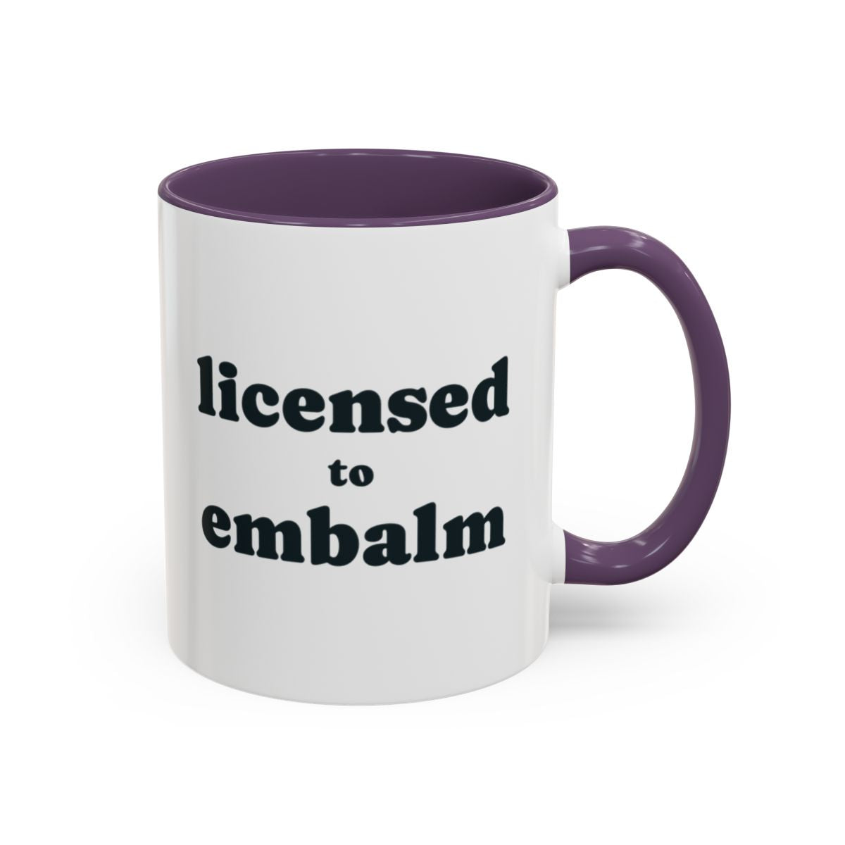 Licensed to Embalm Mug – Purple handle and inside, 11 oz