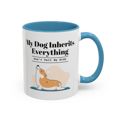 My Dog Inherits Everything Mug (Don't Tell My Kids) – Light Blue handle and inside, 11 oz