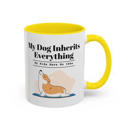 My Dog Inherits Everything Mug (My Kids Have No Idea) – Yellow handle and inside, 11 oz