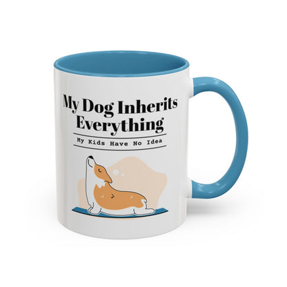 My Dog Inherits Everything Mug (My Kids Have No Idea) – Light Blue handle and inside, 11 oz