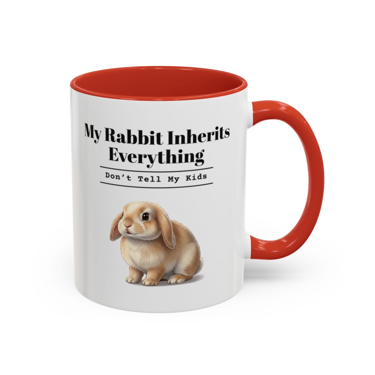 My Rabbit Inherits Everything Mug (Don't Tell My Kids) – Red handle and inside, 11 oz