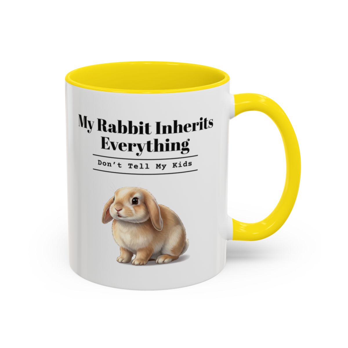 My Rabbit Inherits Everything Mug (Don't Tell My Kids) – Yellow handle and inside, 11 oz