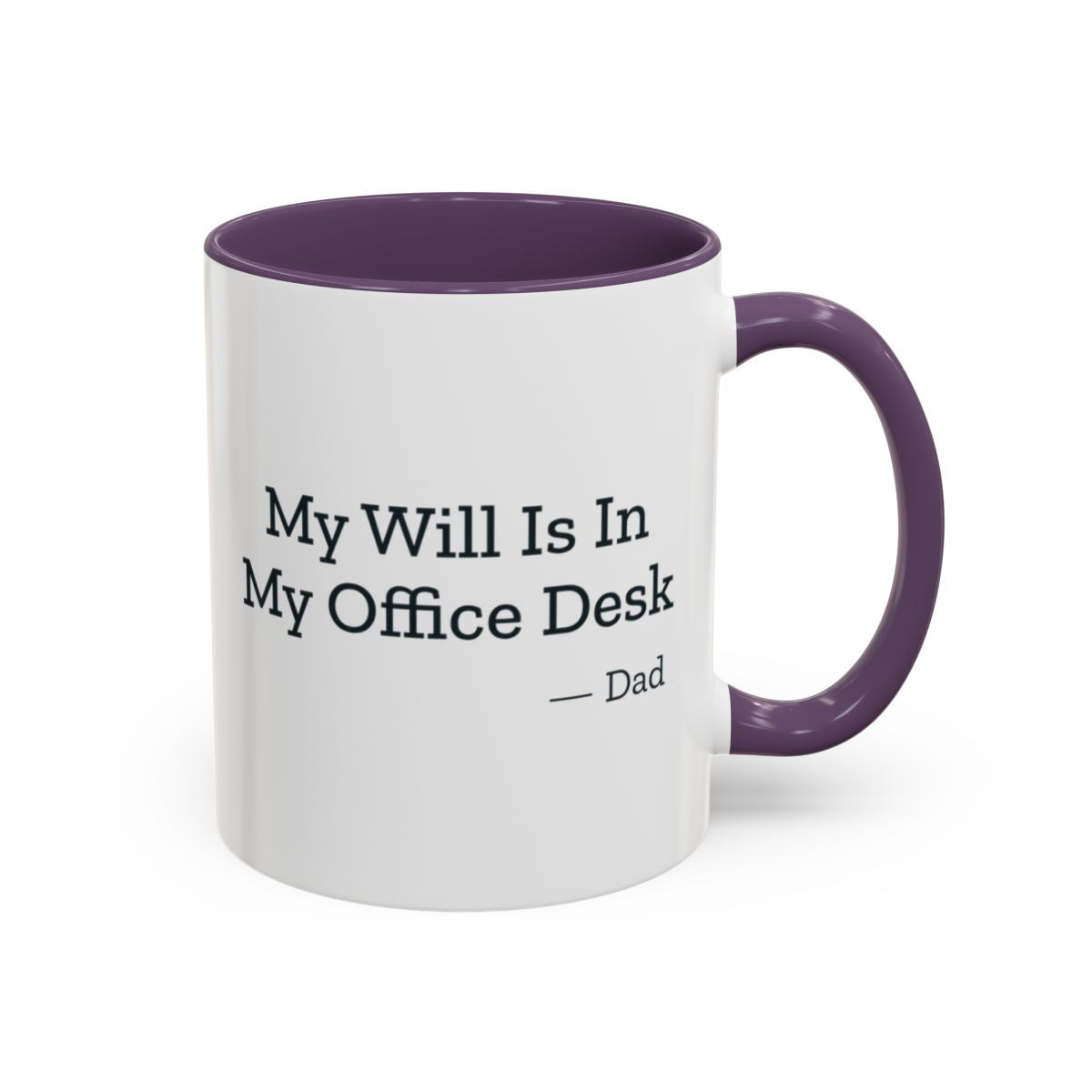 My Will Is In My Office Desk Dad Mug – Purple handle and inside, 11 oz