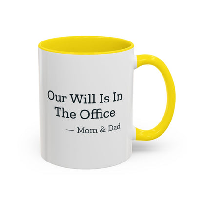 Our Will Is In The Office Mom & Dad Mug – Yellow handle and inside, 11 oz