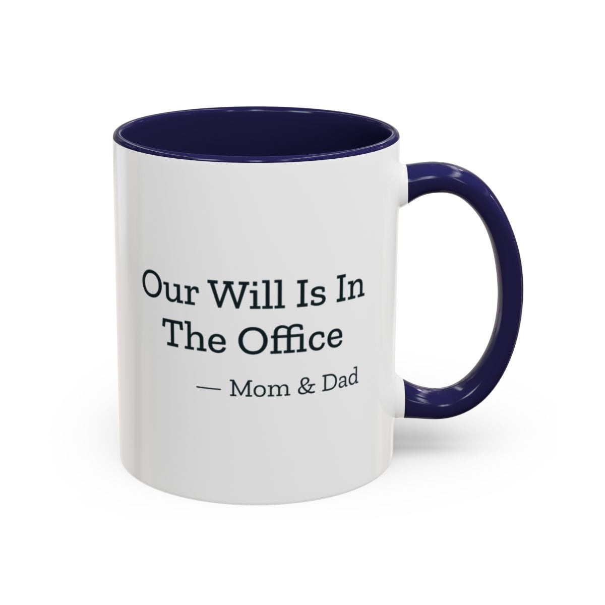 Our Will Is In The Office Mom & Dad Mug – Navy handle and inside, 11 oz