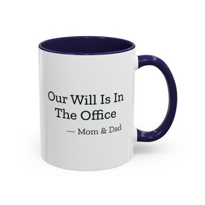 Our Will Is In The Office Mom & Dad Mug – Navy handle and inside, 11 oz