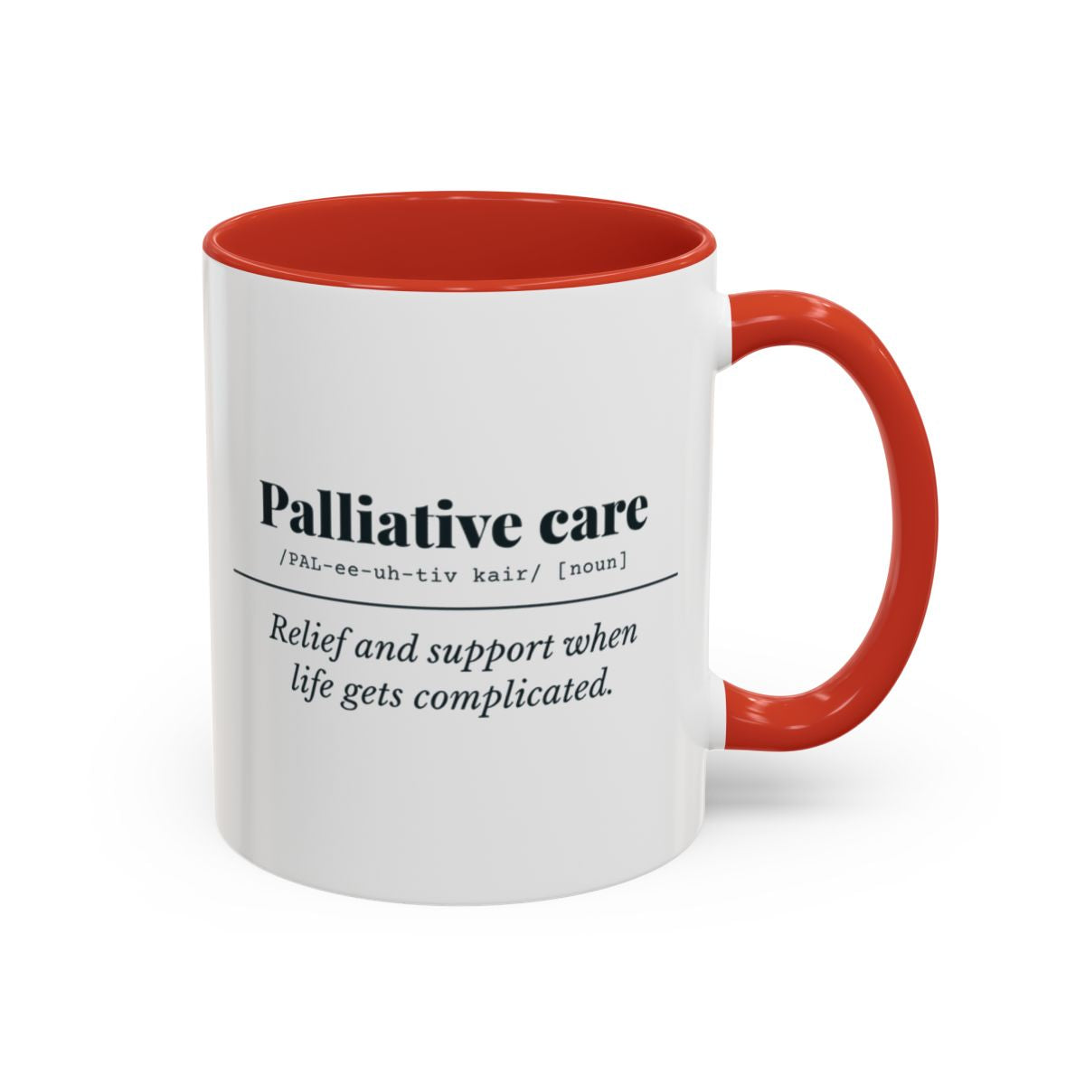 Palliative Care Definition Mug – Red handle and inside, 11 oz