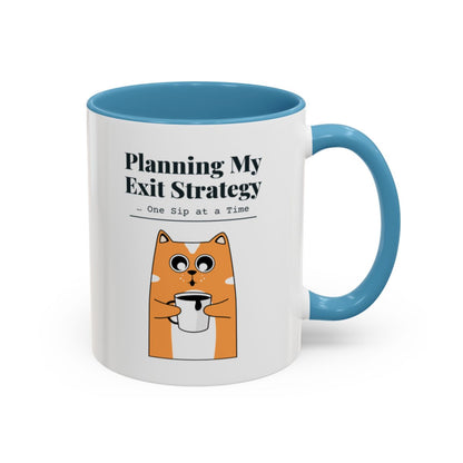 Planning My Exit Strategy... One Sip at a Time Cat Mug – Light Blue handle and inside, 11 oz