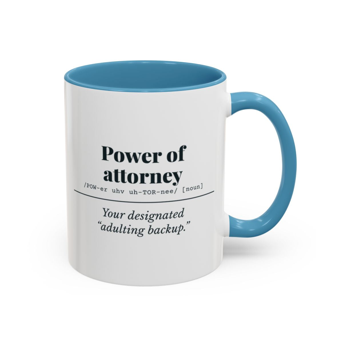 Power of Attorney Definition Mug – Light Blue handle and inside, 11 oz