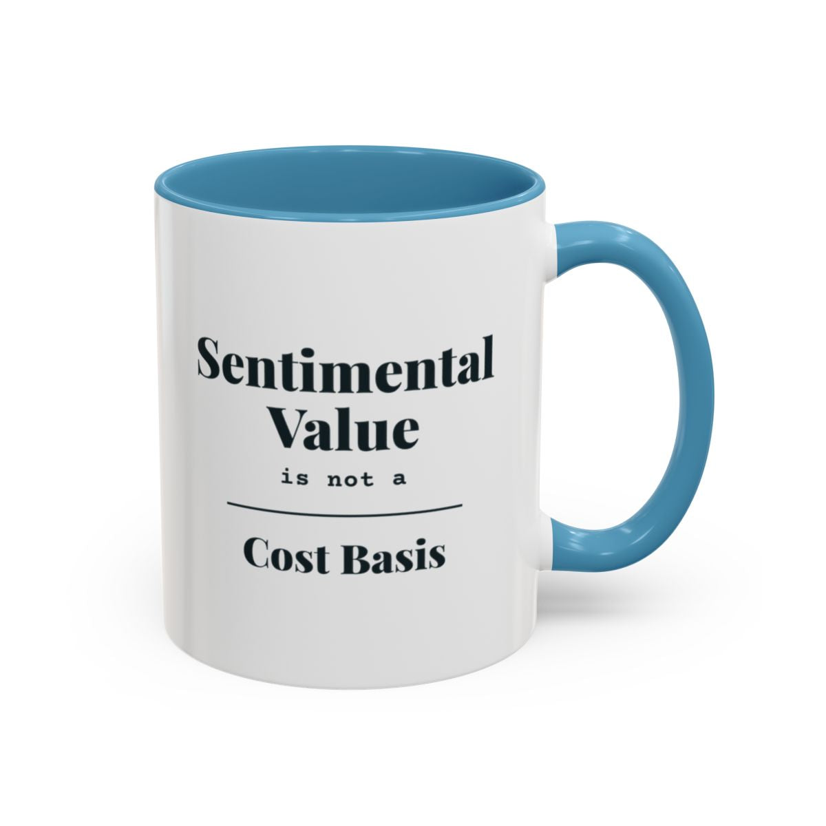 Sentimental Value Is Not a Cost Basis Mug – Light Blue handle and inside, 11 oz
