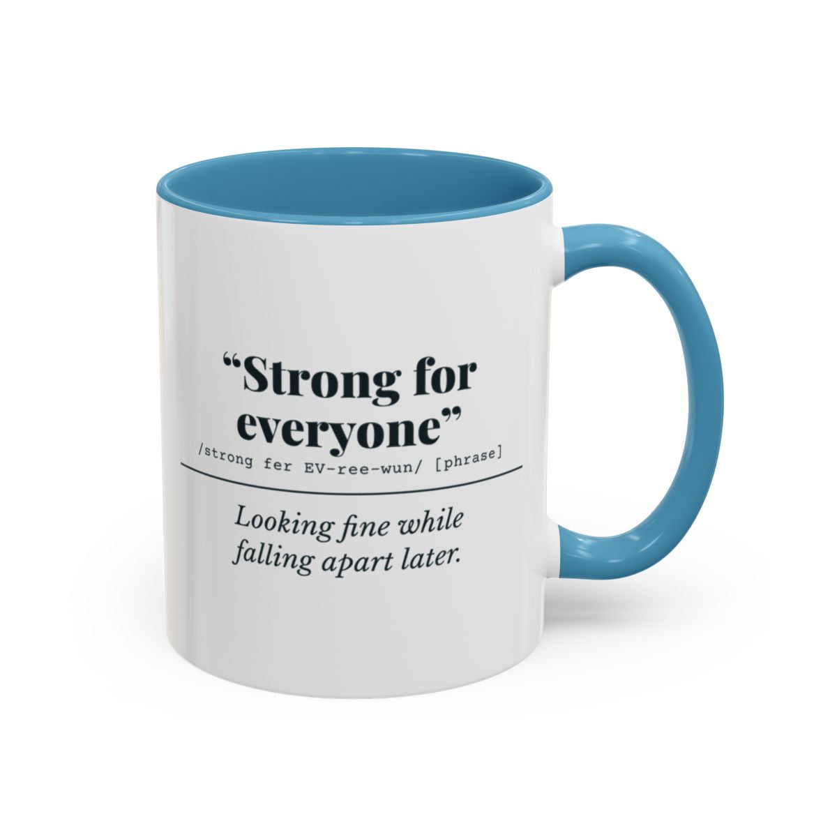 Strong for Everyone Mug – Light Blue handle and inside, 11 oz