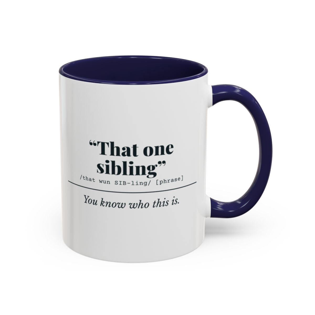 That One Sibling Mug – Navy handle and inside, 11 oz