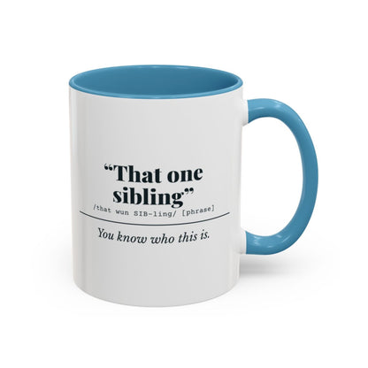 That One Sibling Mug – Light Blue handle and inside, 11 oz