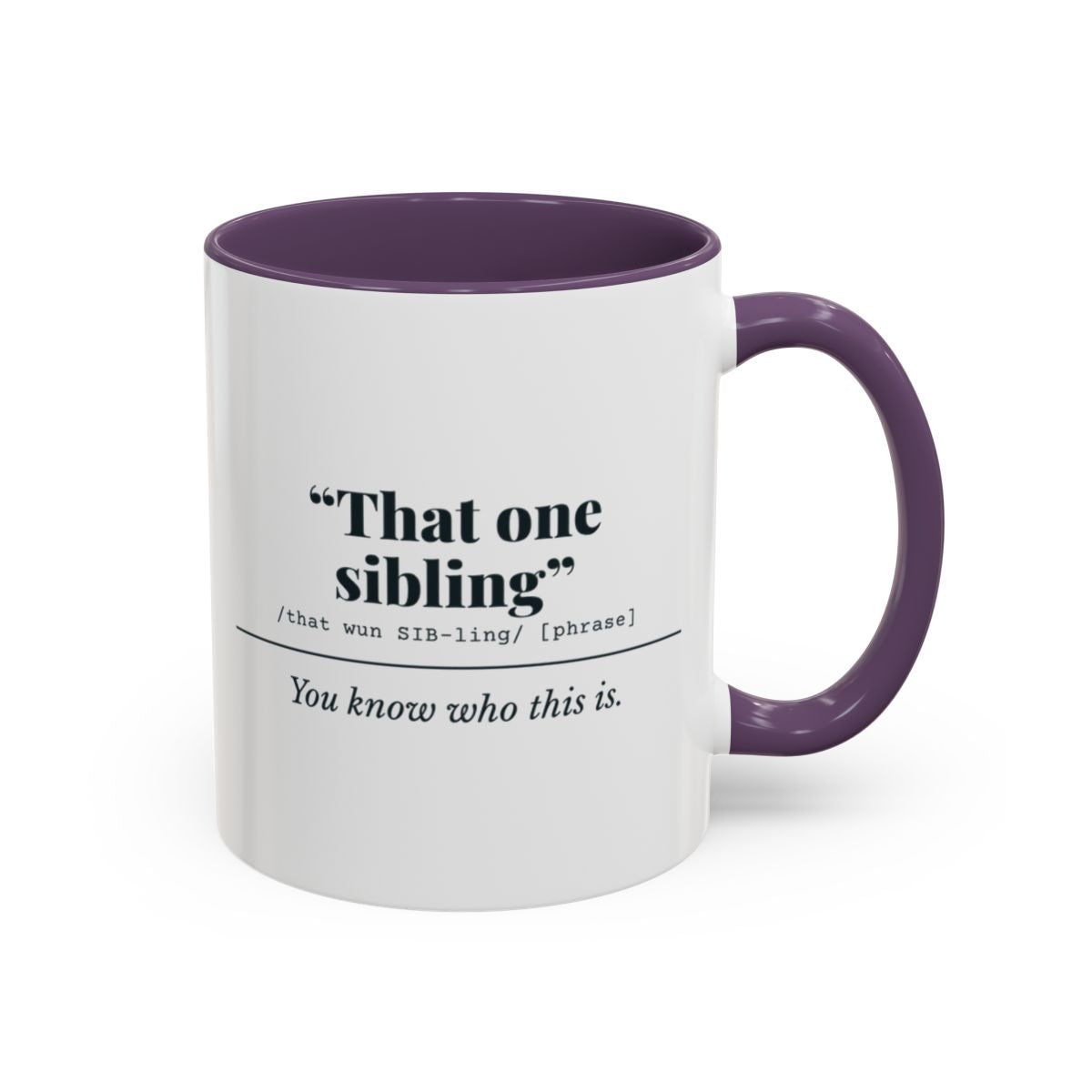That One Sibling Mug – Purple handle and inside, 11 oz