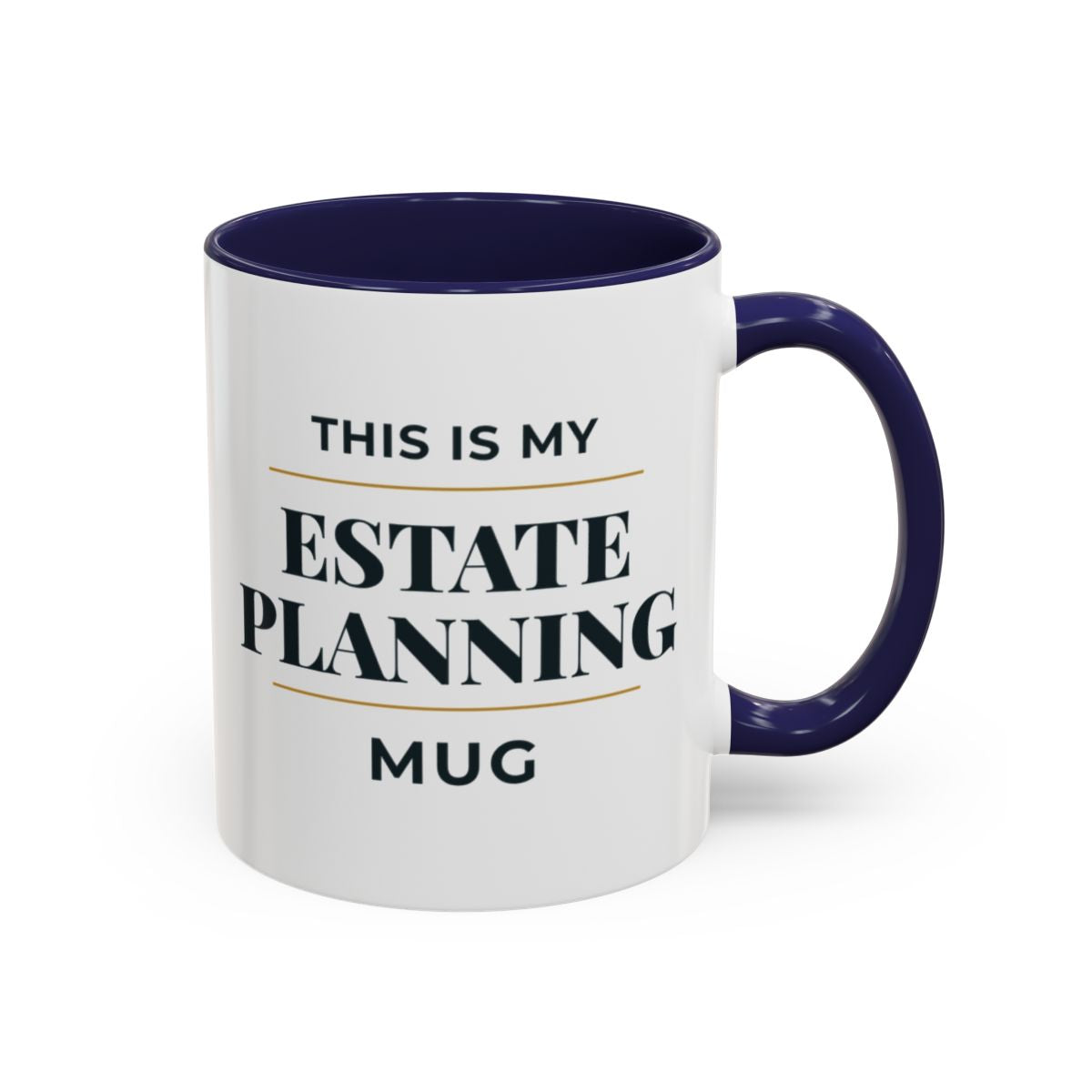 This Is My Estate Planning Mug – Navy handle and inside, 11 oz