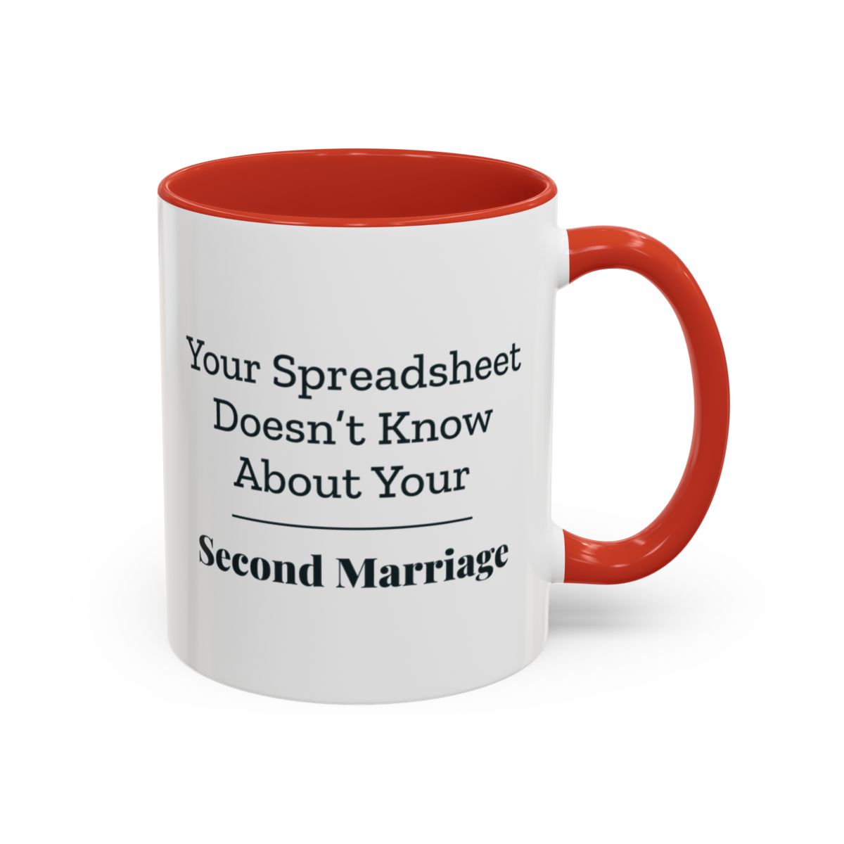 Your Spreadsheet Doesn't Know About Your Second Marriage Mug – Red handle and inside, 11 oz